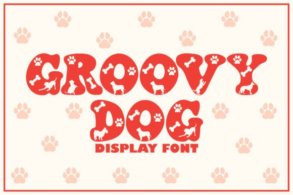 Groovy Dog: The Display Font That Makes Campaigns Pop
