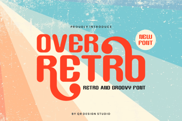 Over Retro: A Modern Whimsy in Display Typography