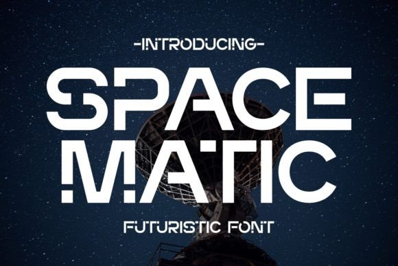 Space Matic: How a Futuristic Display Font Can Elevate Your Small Business Brand